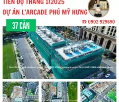 latest progress update in january 2025 of l'arcade phu my hung project - 0902 929690